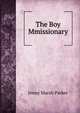 The Boy Mmissionary, Jenny Marsh Parker 