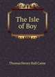 The Isle of Boy, Thomas Henry Hall Caine 