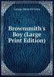 Brownsmith's Boy (Large Print Edition), George Manville Fenn 