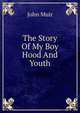 The Story Of My Boy Hood And Youth, John Muir 