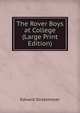 The Rover Boys at College (Large Print Edition), Edward Stratemeyer 