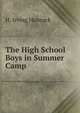 The High School Boys in Summer Camp, H. Irving Hancock 