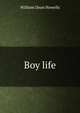 Boy life, Howells, William Dean, 1837-1920 