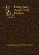 Viking Boys (Large Print Edition), Jessie Margaret Edmondston Saxby 