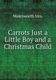 Carrots Just a Little Boy and a Christmas Child, Molesworth Mrs. 