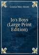 Jo's Boys (Large Print Edition), Louisa May Alcott 
