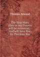 The Ship Mary Alice or my Prayers will be Answered,-God will Save You, My Precious Boy, Thomas Atwood 