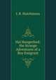 Hal Hungerford: the Strange Adventures of a Boy Emigrant, J. R. Hutchinson 