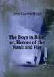The Boys in Blue; or, Heroes of the 'Rank and File', Jane Currie Hoge 