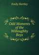 Odd Moments of the Willoughby Boys., Emily Hartley 