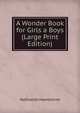 A Wonder Book for Girls a Boys (Large Print Edition), Hawthorne Nathaniel 