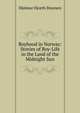 Boyhood in Norway: Stories of Boy-Life in the Land of the Midnight Sun, Hjalmar Hjorth Boyesen 