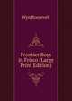 Frontier Boys in Frisco (Large Print Edition), Wyn Roosevelt 