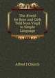 The ?neid for Boys and Girls Told from Virgil in Simple Language, Alfred J Church 