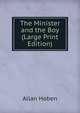The Minister and the Boy (Large Print Edition), Allan Hoben 
