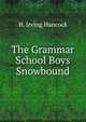 The Grammar School Boys Snowbound, H. Irving Hancock 