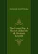 The Forest Boy: A Sketch of the life of Abraham Lincoln, Zachariah Atwell Mudge 