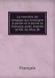 La mani?re de langage qui enseigne ? parler et ? ?crire le fran?ais, publ. d'apr?s le MS. du Mus. Br, Francais 