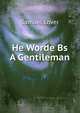 He Worde Bs A Gentileman, Samuel Lover 