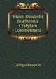 Procli Diadochi in Platonis Cratylum Commentaria, Giorgio Pasquali 