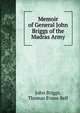Memoir of General John Briggs of the Madras Army, John Briggs, Thomas Evans Bell 