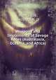 Weapons and Implements of Savage Races (Australasia, Oceania, and Africa), Montague, Leopold A. D 