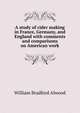 A study of cider making in France, Germany, and England with comments and comparisons on American work, William Bradford Alwood 