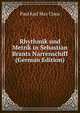 Rhythmik und Metrik in Sebastian Brants Narrenschiff (German Edition), Paul Karl Max Claus 