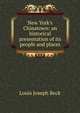 New York's Chinatown: an historical presentation of its people and places, Louis Joseph Beck 