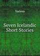 Seven Icelandic Short Stories, Various 