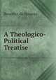A Theologico-Political Treatise, Benedict de Spinoza 