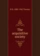 The acquisitive society, R H. 1880-1962 Tawney 
