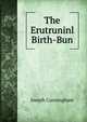 The Erutruninl Birth-Bun, Joseph Cunningham 