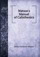 Watson's Manual of Calisthenics, James Madison Watson 