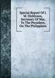 Special Report Of J. M. Dickinson, Secretary Of War, To The President, On The Philippines, 