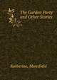 The Garden Party. and Other Stories, Katherine, Mansfield 
