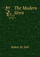 The Modern Siren, Robert M. Hall 