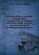 Art principles in portrait photography; composition, treatment of backgrounds, and the processes involved in manipulating the plate, Otto Walter Beck 