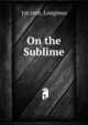 On the Sublime, 1st cent. Longinus 