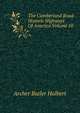 The Cumberland Road Historic Highways Of America Volume 10, Archer Butler Hulbert 
