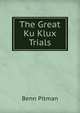 The Great Ku Klux Trials, Benn Pitman 