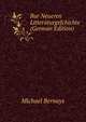 Bur Neueren Litteraturgefchichte (German Edition), Michael Bernays 