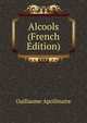Alcools (French Edition), Guillaume Apollinaire 