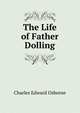 The Life of Father Dolling, Charles Edward Osborne 