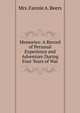 Memories: A Record of Personal Experience and Adventure During Four Years of War, Mrs. Fannie A. Beers 