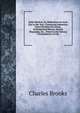Daily Monitor, Or, Reflections for Each Day in the Year: Containing Inferences from Christian Doctrines, Ecclesiastical History, Sacred Biography, &c. . Fitted to the Various Circumstances of Life, Charles Brooks 