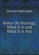 Notes On Nursing: What It Is and What It Is Not, Florence Nightingale 