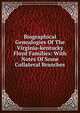 Biographical Genealogies Of The Virginia-kentucky Floyd Families: With Notes Of Some Collateral Branches, 