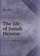 The life of Josiah Henson, Henson 