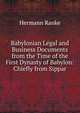 Babylonian Legal and Business Documents from the Time of the First Dynasty of Babylon: Chiefly from Sippar, Hermann Ranke 